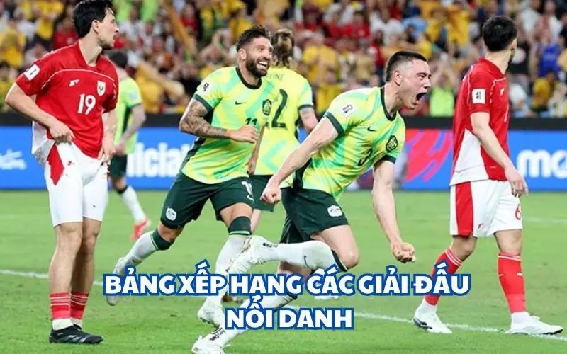 Các bảng xếp hạng giải lớn được săn đón nhất